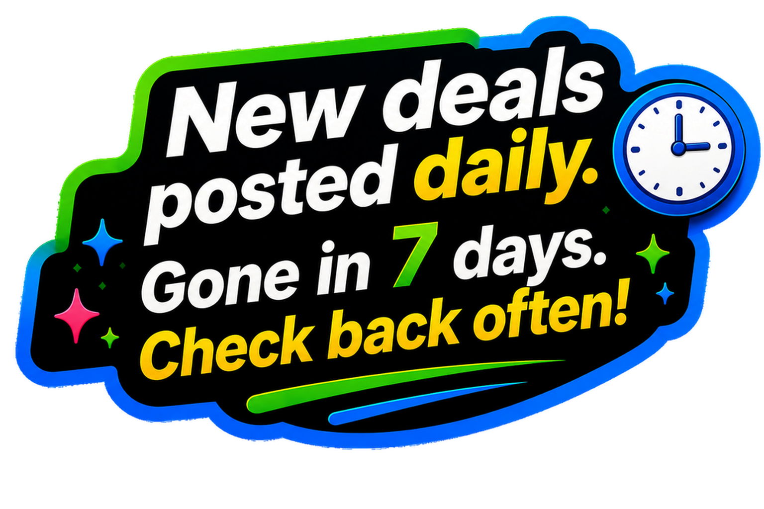 New deals posted daily, gone in 7 days. Check back often!