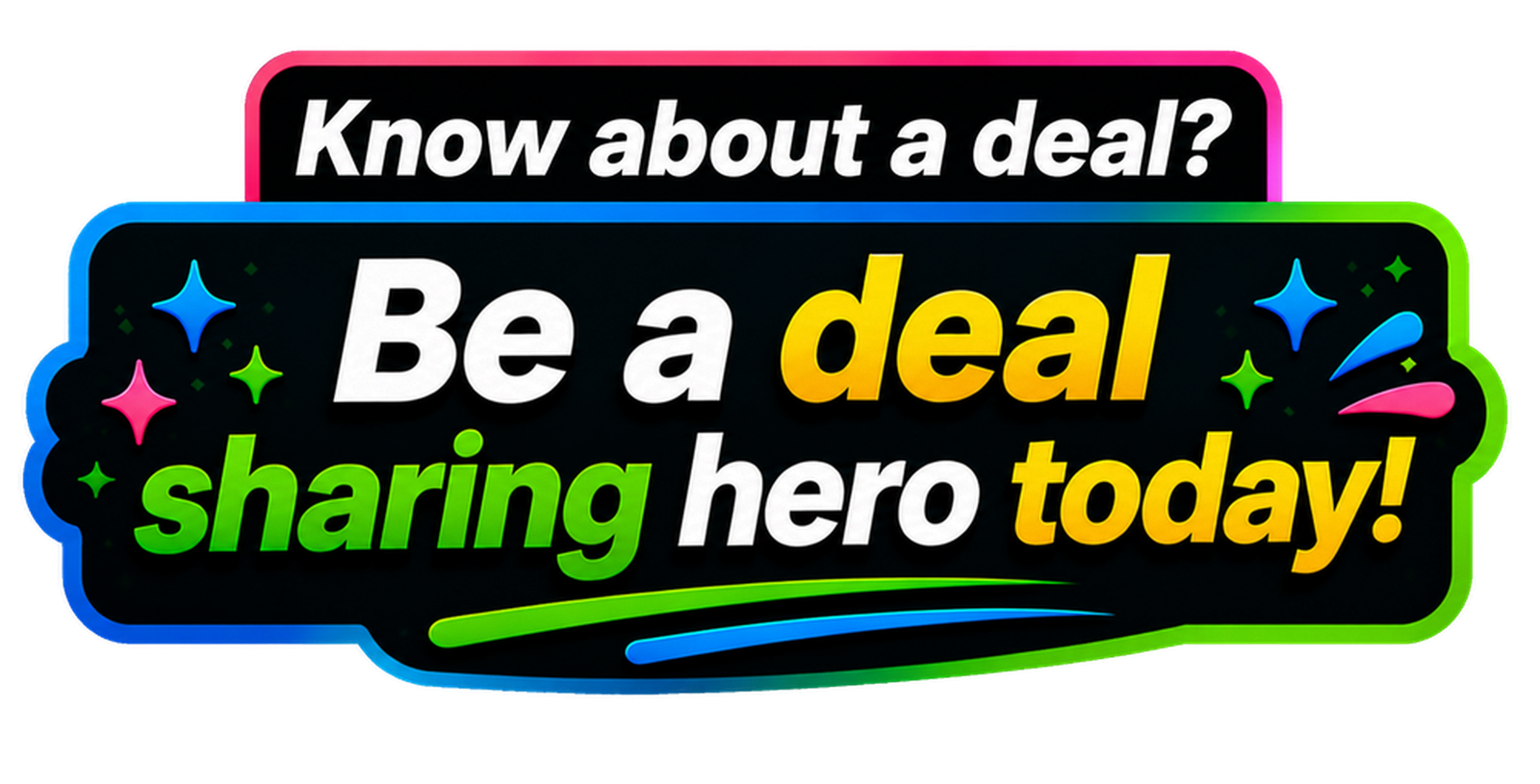Be a deal sharing hero today!